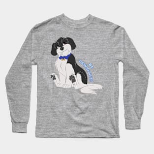 Be Pawsitive! Long Sleeve T-Shirt